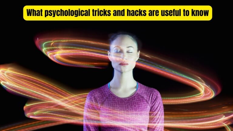 What psychological tricks and hacks are useful to know